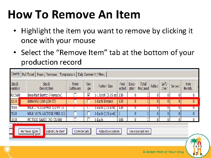 How To Remove An Item • Highlight the item you want to remove by