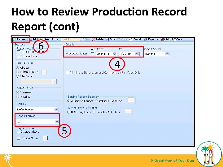 How to Review Production Record Report (cont) 6 4 5 