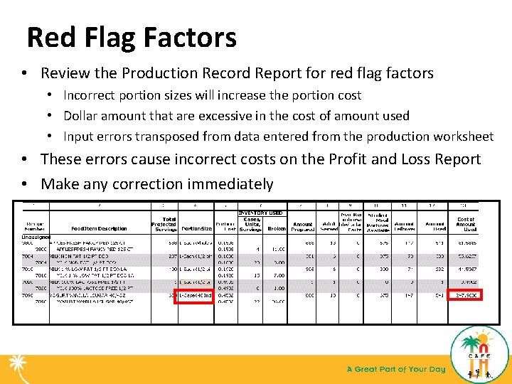 Red Flag Factors • Review the Production Record Report for red flag factors •