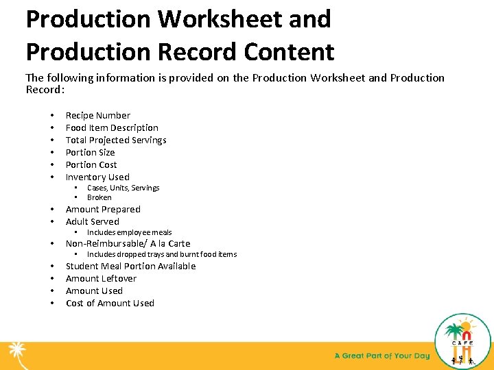 Production Worksheet and Production Record Content The following information is provided on the Production
