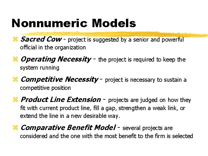 Nonnumeric Models z Sacred Cow - project is suggested by a senior and powerful