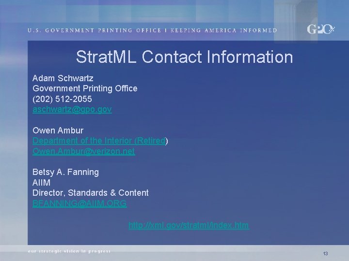 Strat. ML Contact Information Adam Schwartz Government Printing Office (202) 512 -2055 aschwartz@gpo. gov