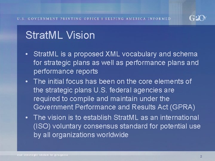 Strat. ML Vision • Strat. ML is a proposed XML vocabulary and schema for