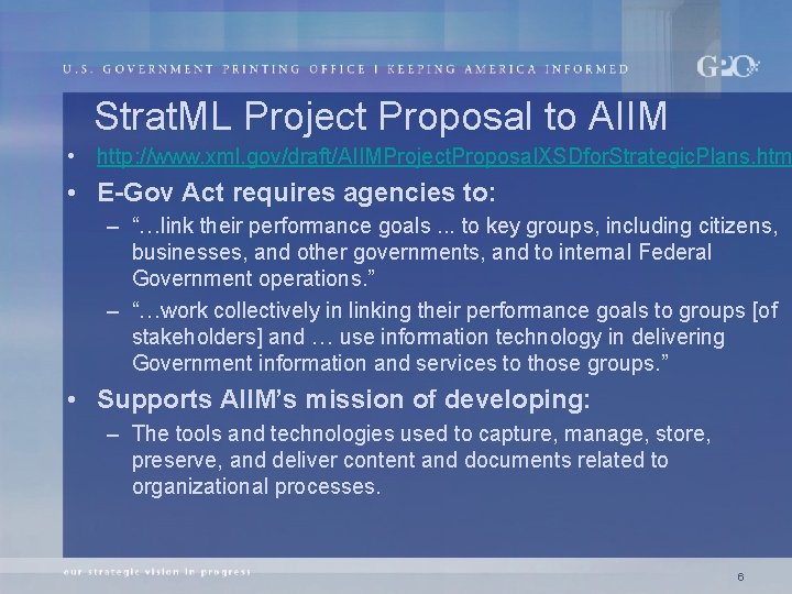 Strat. ML Project Proposal to AIIM • http: //www. xml. gov/draft/AIIMProject. Proposal. XSDfor. Strategic.