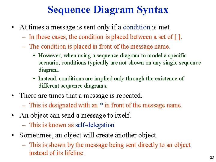 Sequence Diagram Syntax • At times a message is sent only if a condition