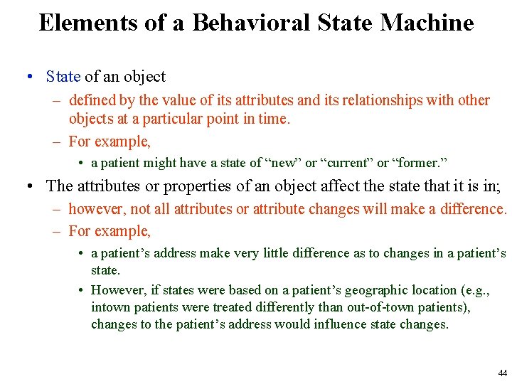 Elements of a Behavioral State Machine • State of an object – defined by