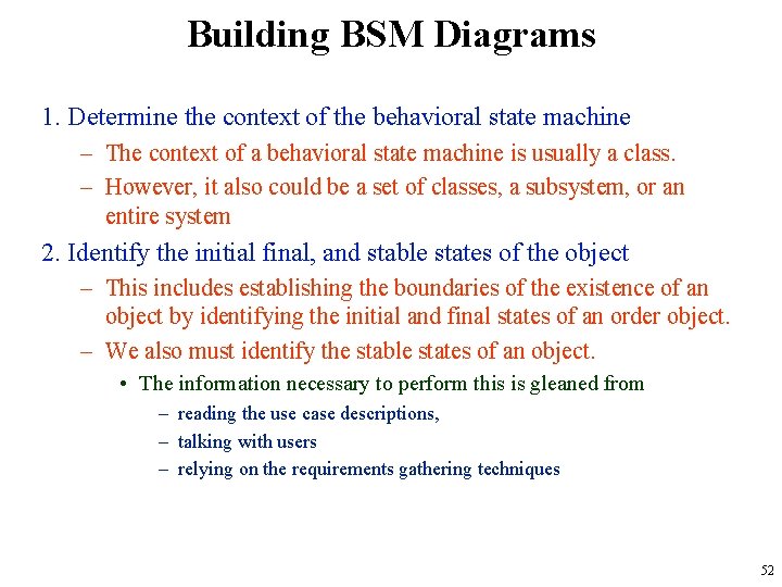 Building BSM Diagrams 1. Determine the context of the behavioral state machine – The