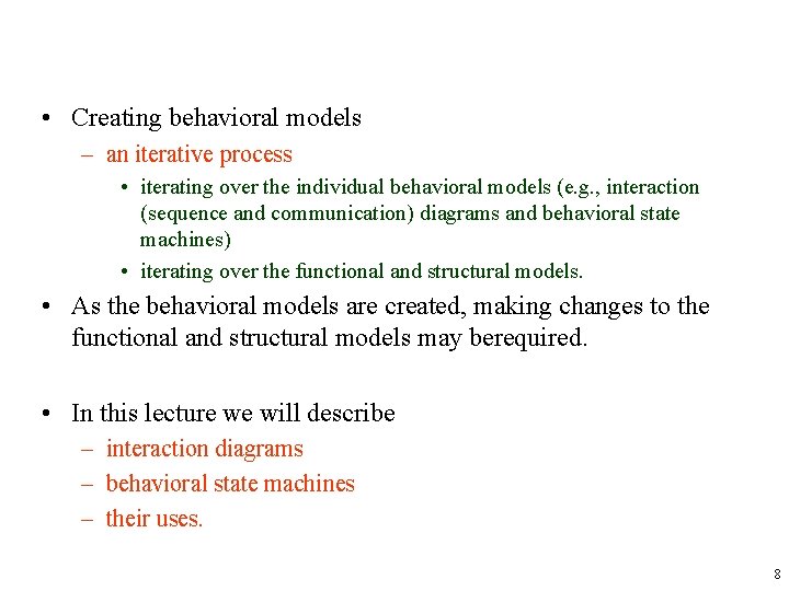  • Creating behavioral models – an iterative process • iterating over the individual