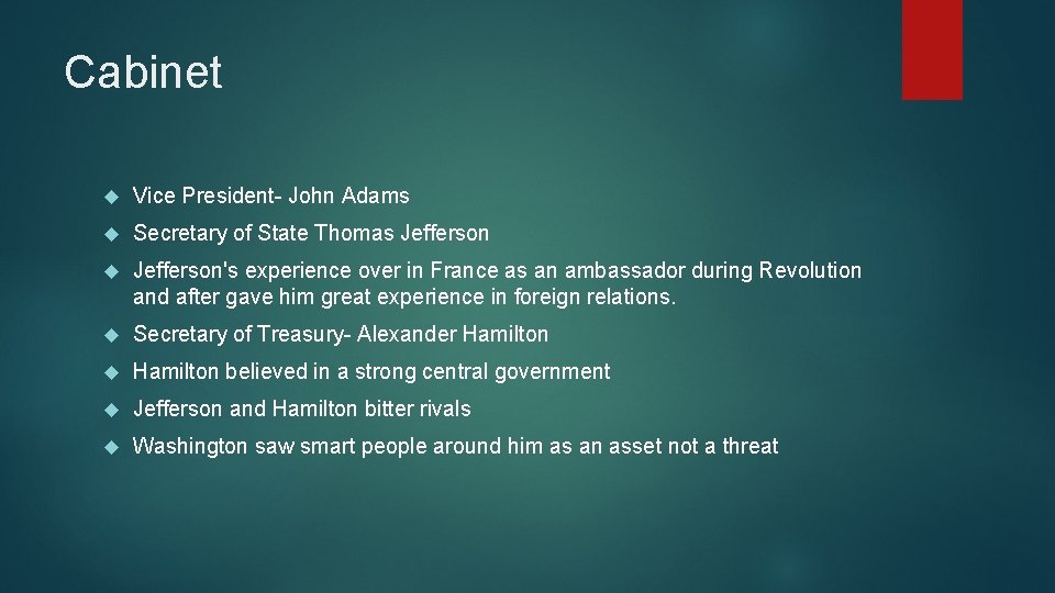 Cabinet Vice President- John Adams Secretary of State Thomas Jefferson's experience over in France