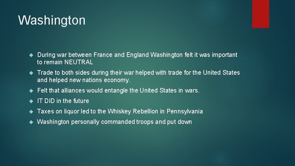 Washington During war between France and England Washington felt it was important to remain