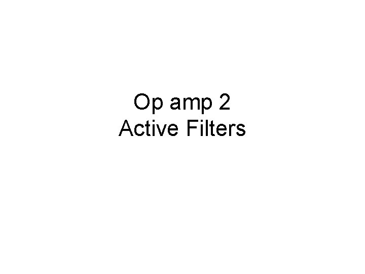 Op amp 2 Active Filters 