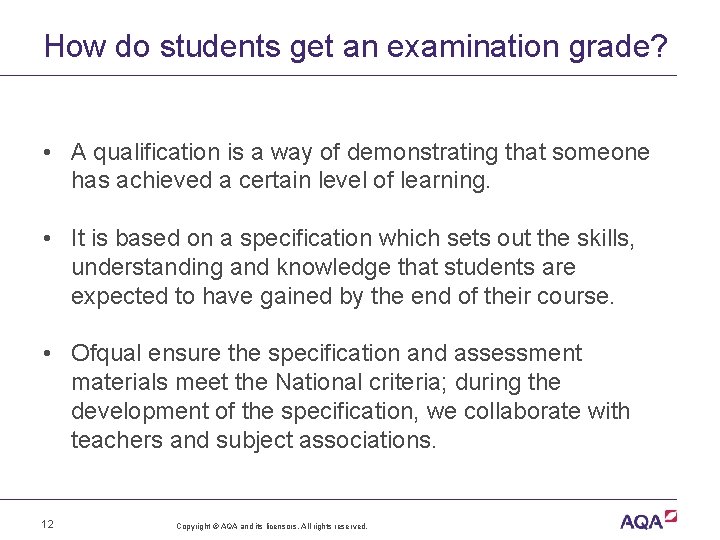 How do students get an examination grade? • A qualification is a way of