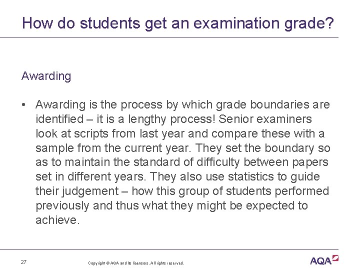How do students get an examination grade? Awarding • Awarding is the process by