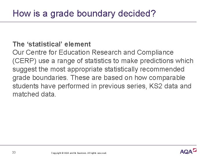 How is a grade boundary decided? The ‘statistical’ element Our Centre for Education Research