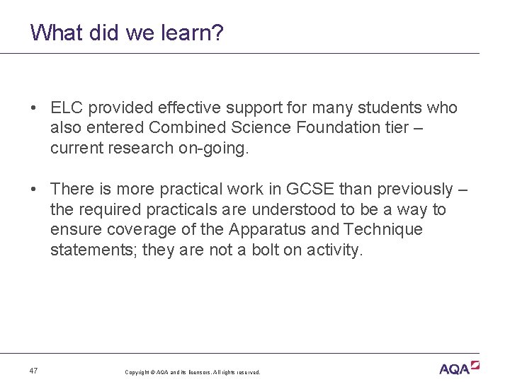 What did we learn? • ELC provided effective support for many students who also
