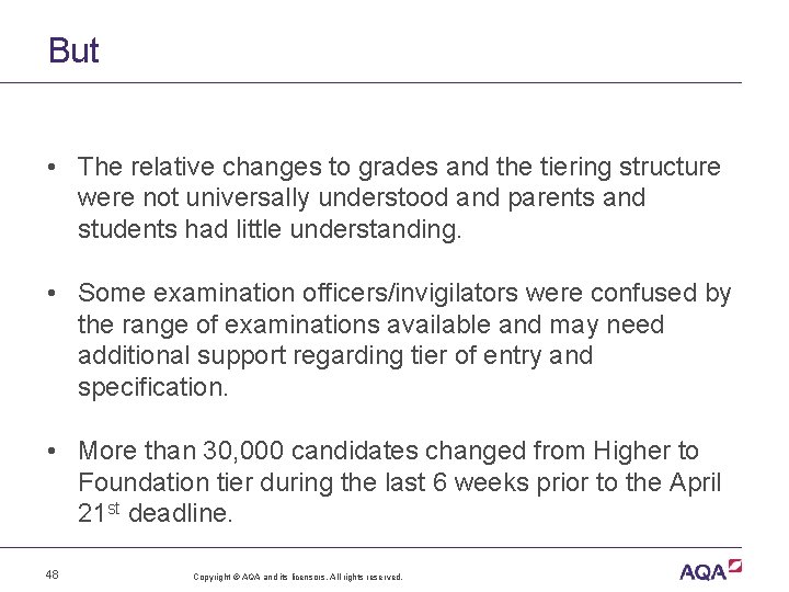But • The relative changes to grades and the tiering structure were not universally