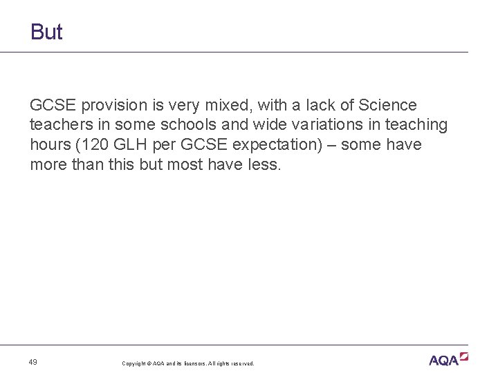 But GCSE provision is very mixed, with a lack of Science teachers in some