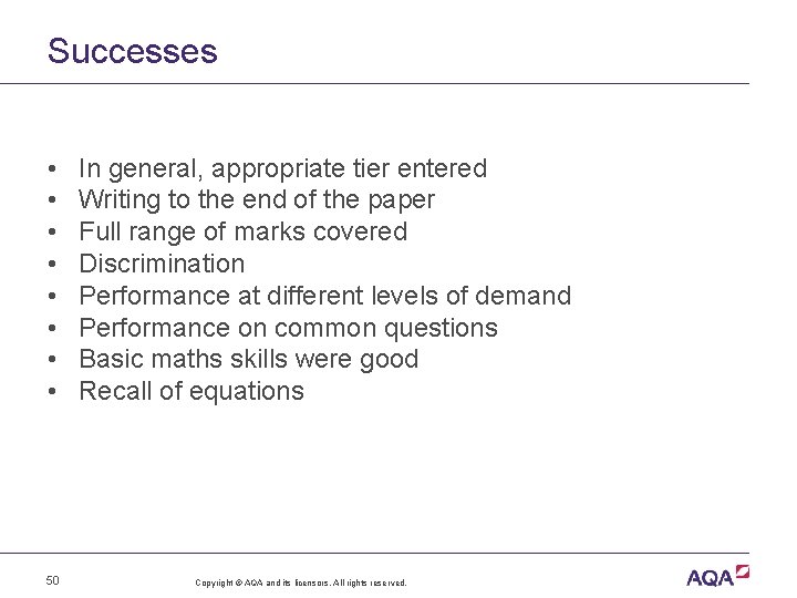 Successes • • 50 In general, appropriate tier entered Writing to the end of