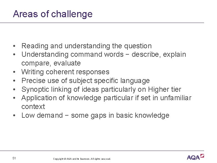 Areas of challenge • Reading and understanding the question • Understanding command words −