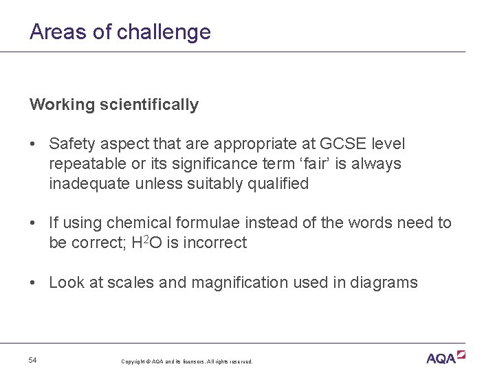 Areas of challenge Working scientifically • Safety aspect that are appropriate at GCSE level