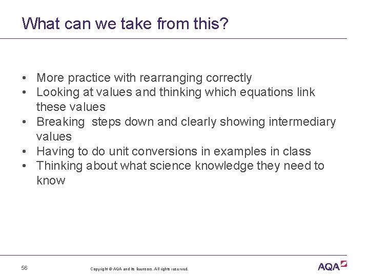 What can we take from this? • More practice with rearranging correctly • Looking
