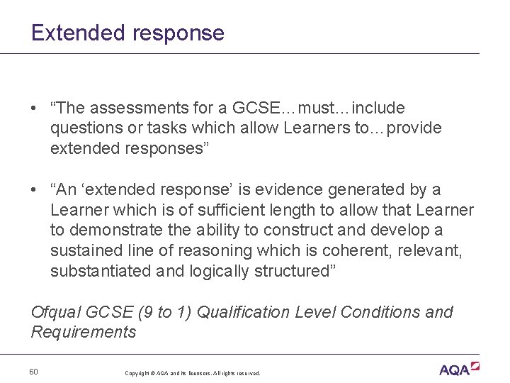Extended response • “The assessments for a GCSE…must…include questions or tasks which allow Learners
