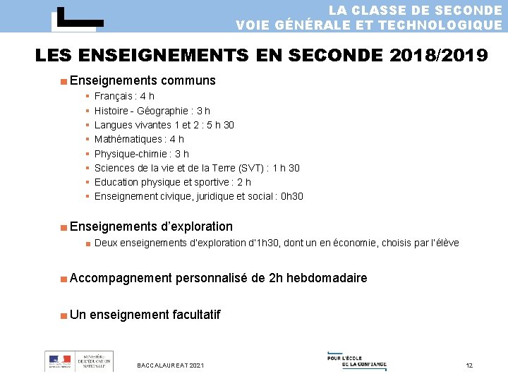 LA CLASSE DE SECONDE VOIE GÉNÉRALE ET TECHNOLOGIQUE LES ENSEIGNEMENTS EN SECONDE 2018/2019 ■