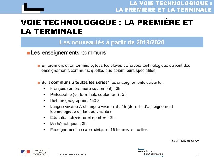 LA VOIE TECHNOLOGIQUE : LA PREMIÈRE ET LA TERMINALE Les nouveautés à partir de