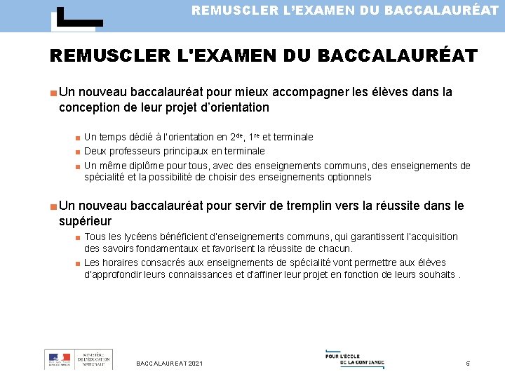 REMUSCLER L’EXAMEN DU BACCALAURÉAT REMUSCLER L'EXAMEN DU BACCALAURÉAT ■ Un nouveau baccalauréat pour mieux