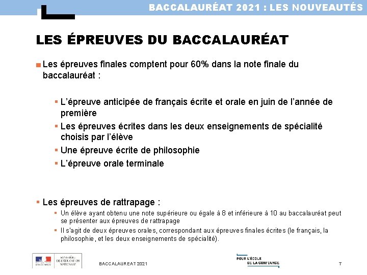 BACCALAURÉAT 2021 : LES NOUVEAUTÉS LES ÉPREUVES DU BACCALAURÉAT ■ Les épreuves finales comptent