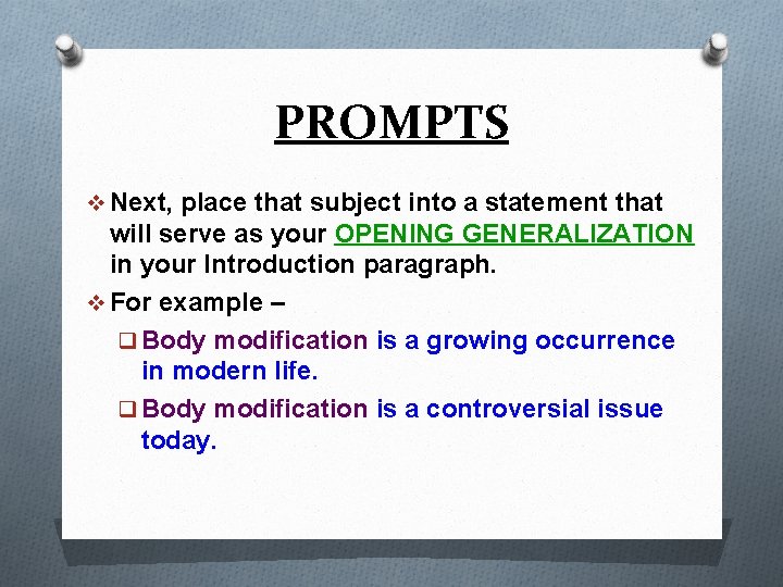PROMPTS v Next, place that subject into a statement that will serve as your