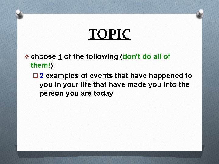 TOPIC v choose 1 of the following (don't do all of them!): q 2