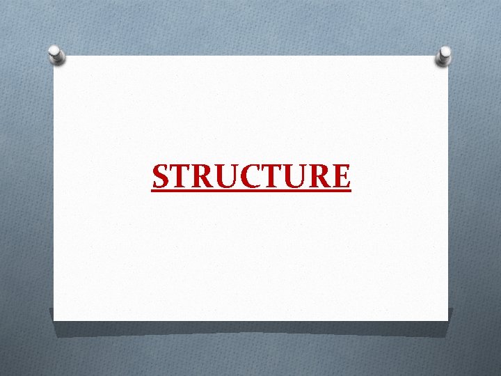 STRUCTURE 