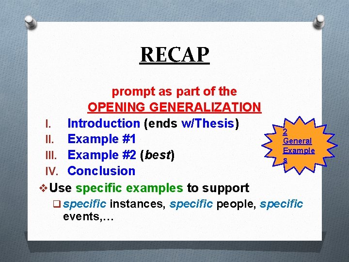 RECAP prompt as part of the OPENING GENERALIZATION I. Introduction (ends w/Thesis) II. Example