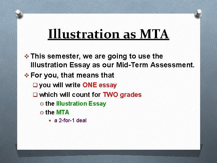 Illustration as MTA v This semester, we are going to use the Illustration Essay