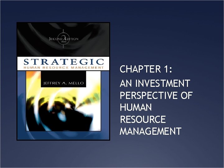 CHAPTER 1: AN INVESTMENT PERSPECTIVE OF HUMAN RESOURCE MANAGEMENT 