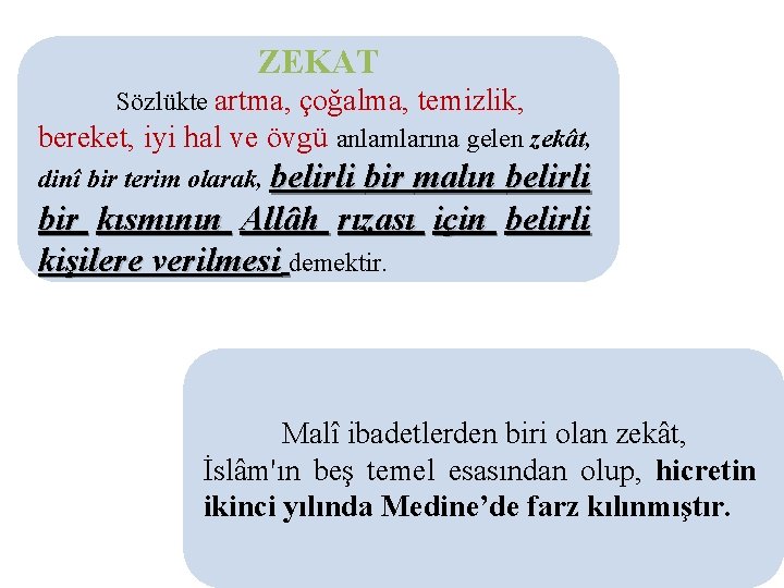 ZEKAT Sözlükte artma, çoğalma, temizlik, bereket, iyi hal ve övgü anlamlarına gelen zekât, dinî