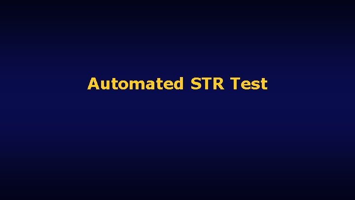 Automated STR Test 