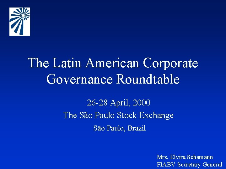 The Latin American Corporate Governance Roundtable 26 -28 April, 2000 The São Paulo Stock