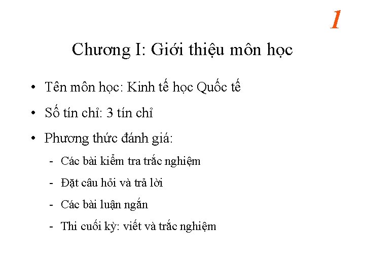 1 Chương I: Giới thiệu môn học • Tên môn học: Kinh tế học