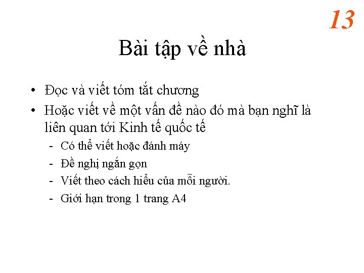 13 Bài tập về nhà • Đọc và viết tóm tắt chương • Hoặc