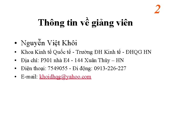 2 Thông tin về giảng viên • Nguyễn Việt Khôi • • Khoa Kinh