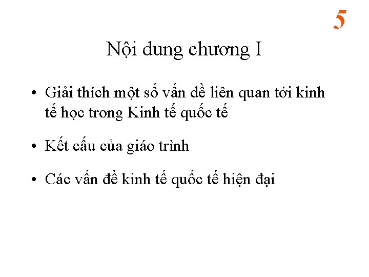 5 Nội dung chương I • Giải thích một số vấn đề liên quan