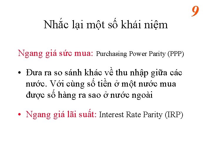 Nhắc lại một số khái niệm Ngang giá sức mua: Purchasing Power Parity (PPP)