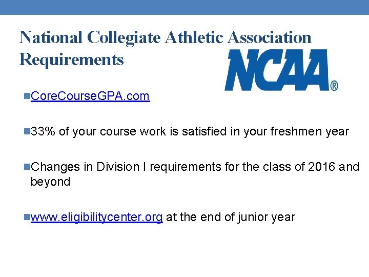 National Collegiate Athletic Association Requirements n. Core. Course. GPA. com n 33% of your