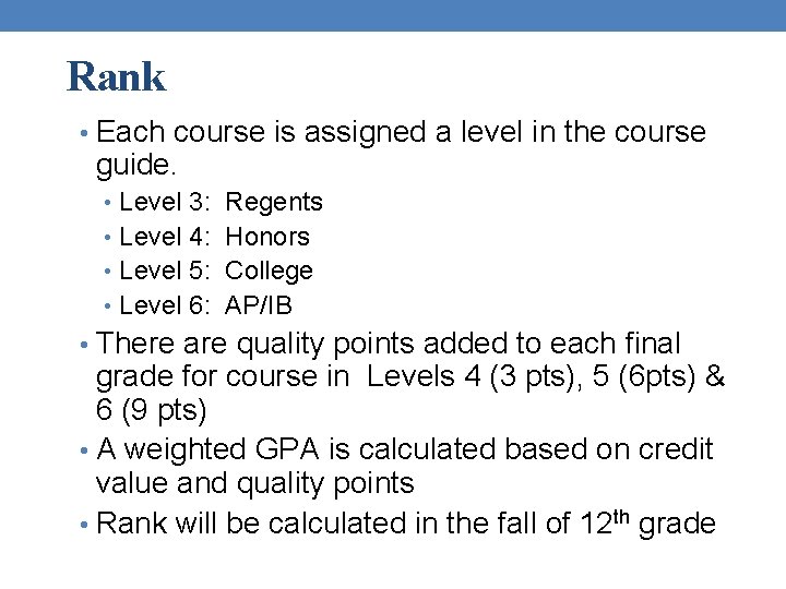 Rank • Each course is assigned a level in the course guide. • Level