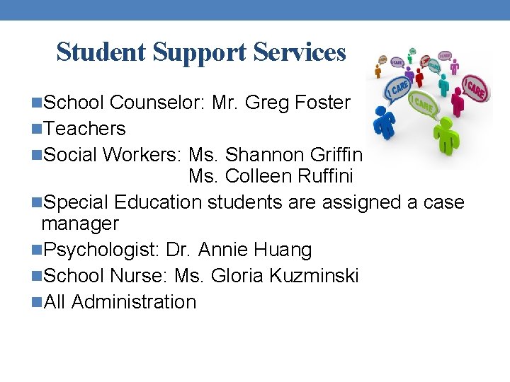 Student Support Services n. School Counselor: Mr. Greg Foster n. Teachers n. Social Workers:
