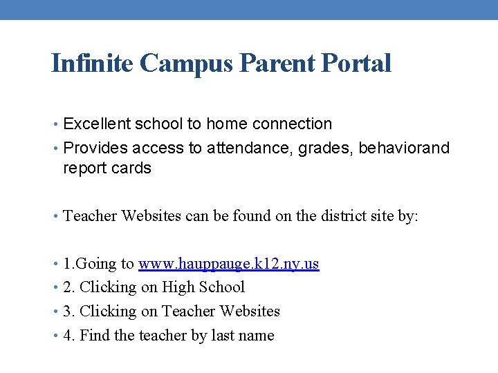 Infinite Campus Parent Portal • Excellent school to home connection • Provides access to