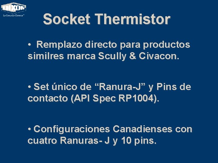 Socket Thermistor • Remplazo directo para productos similres marca Scully & Civacon. • Set