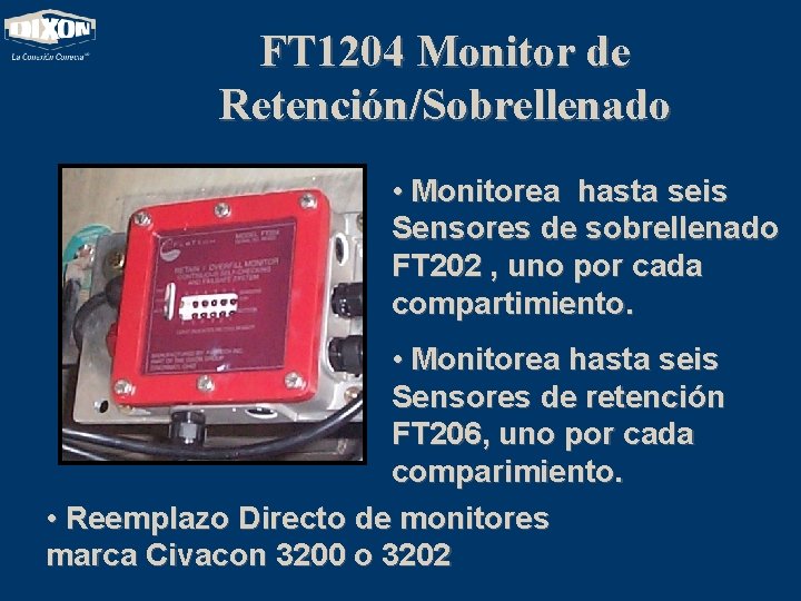 FT 1204 Monitor de Retención/Sobrellenado • Monitorea hasta seis Sensores de sobrellenado FT 202